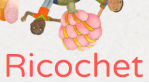 Ricochet